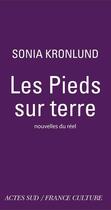 Couverture du livre « Les pieds sur terre » de Sonia Kronlund aux éditions Actes Sud