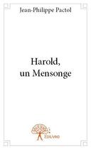 Couverture du livre « Harold, un mensonge » de Jean-Philippe Pactol aux éditions Edilivre