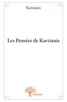 Couverture du livre « Les pensées de karrianis » de Karrianis aux éditions Edilivre