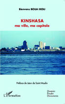 Couverture du livre « Kinshasa ma ville, ma capitale » de Bienvenu Bolia Ikoli aux éditions Editions L'harmattan