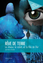 Couverture du livre « Rêve de terre » de Jean-Pierre Schouller aux éditions Mon Petit Editeur