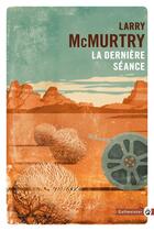 Couverture du livre « La dernière séance » de Larry Mcmurtry aux éditions Gallmeister