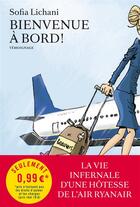 Couverture du livre « Bienvenue à bord ; la vie infernale d'une hôtesse de l'air Ryanair » de Sofia Lichani aux éditions Arenes