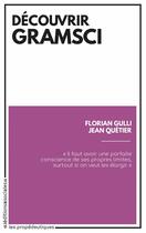 Couverture du livre « Découvrir Gramsci » de Florian Gulli et Jean Quetier aux éditions Editions Sociales