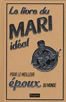 Couverture du livre « Le livre du mari idéal ; pour le meilleur époux du monde » de Jim Maloney aux éditions Fetjaine