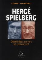 Couverture du livre « Herge et spielberg » de Laurent Malbrunot aux éditions Pascal Galode
