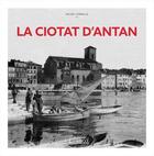 Couverture du livre « La Ciotat d'antan » de Michel Cornille aux éditions Herve Chopin