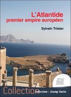 Couverture du livre « L'Atlantide premier empire européen » de Sylvain Tristan aux éditions Jmg