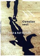 Couverture du livre « Cavalier seul » de Fred Gevart et Nat Gevart aux éditions La Manufacture De Livres