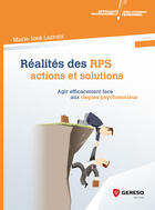 Couverture du livre « Réalités des RPS ; actions et solutions ; aigr efficacement face aux risques psychosociaux » de Marie-Jose Lacroix aux éditions Gereso