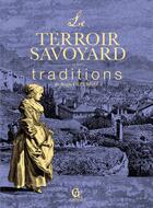 Couverture du livre « Le terroir savoyard et ses traditions » de Regis Deperraz aux éditions Cpe Editions