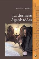 Couverture du livre « La dernière Agabbadora » de Sebastiano Depperu aux éditions Terriciae