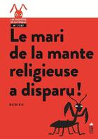 Couverture du livre « Le mari de la mante religieuse a disparu ! » de Thierry Dedieu aux éditions Saltimbanque