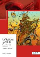 Couverture du livre « Le treizieme temps de Corconac » de Thierry Gilhodez aux éditions Nombre 7