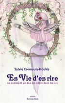 Couverture du livre « En vie d'en rire : ou comment un âne est entré dans ma vie » de Sylvie Cormouls-Houles aux éditions Editions Maia