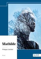 Couverture du livre « Mathilde » de Philippe Lherbier aux éditions Nombre 7