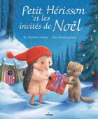 Couverture du livre « Petit Hérisson et les invités de Noël » de M. Christina Butler et Tina Macnaughton aux éditions Milan