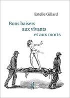 Couverture du livre « Bons baisers aux vivants et aux morts » de Benjamin Monti et Estelle Gillard aux éditions L'herbe Qui Tremble