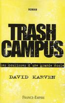Couverture du livre « Trash campus ; les coulisses d'une grande école » de David Karven aux éditions France-empire