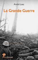 Couverture du livre « La grande guerre » de Andre Loez aux éditions La Decouverte