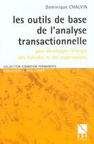 Couverture du livre « Les outils de base de l'analyse transactionnelle - pour developper l'energie des individus et des or » de Dominique Chalvin aux éditions Esf