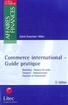 Couverture du livre « Commerce international ; guide pratique » de Sylvie Graumann-Yettou aux éditions Lexisnexis