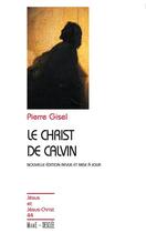 Couverture du livre « Le Christ de Calvin » de Pierre Gisel aux éditions Mame-desclee