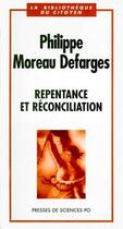 Couverture du livre « Repentance et réconciliation » de Philippe Moreau Defarges aux éditions Presses De Sciences Po