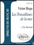 Couverture du livre « Étude sur Victor Hugo ; les travailleurs de la mer » de Eric Bertrand aux éditions Ellipses