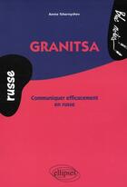 Couverture du livre « Granitsa ; communiquer efficacement en russe » de Annie Tchernychev aux éditions Ellipses