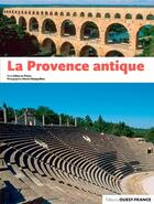 Couverture du livre « La Provence antique » de Herve Champollion et Celine Le Prioux aux éditions Ouest France