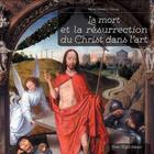 Couverture du livre « La mort et la résurrection du Christ dans l'art » de Marie-Gabrielle Leblanc et John Pole aux éditions Tequi