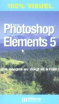 Couverture du livre « Photoshop elements 5 » de Nicolas Boudier-Ducloy aux éditions Micro Application