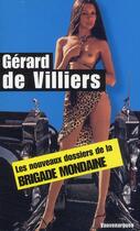 Couverture du livre « Brigade mondaine ; les nouveaux dossiers cachés » de Gerard De Villiers aux éditions Vauvenargues