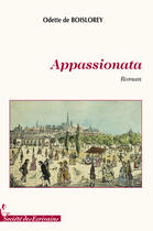 Couverture du livre « Appassionata » de Odette De Boislorey aux éditions Societe Des Ecrivains