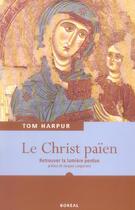 Couverture du livre « Christ Paien (Le) » de Harpur Tom aux éditions Boreal