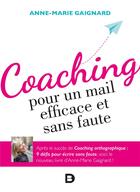 Couverture du livre « Coaching pour un mail efficace et sans faute » de Anne-Marie Gaignard aux éditions De Boeck Superieur