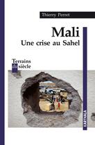 Couverture du livre « Mali, une crise au Sahel » de Thierry Perret aux éditions Karthala