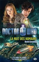 Couverture du livre « Doctor Who : la nuit des humains » de David Llewellyn aux éditions Bragelonne