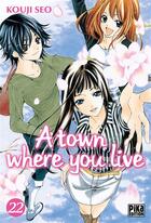 Couverture du livre « A town where you live Tome 22 » de Kouji Seo aux éditions Pika