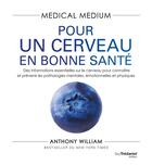 Couverture du livre « Medical Medium : Pour un cerveau en bonne santé » de Anthony William aux éditions Guy Trédaniel