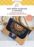 Couverture du livre « Mes idées cadeaux à coudre : 10 projets originaux et personnalisables à offrir » de Jennifer Hornain aux éditions Creapassions.com