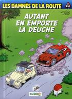 Couverture du livre « Les damnés de la route Tome 8 : autant en emporte la Deuche » de Rudy et Achde aux éditions Bamboo