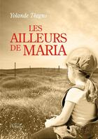 Couverture du livre « Les ailleurs de maria » de Teagno-Y aux éditions Persee