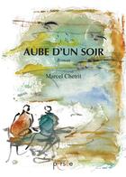 Couverture du livre « Aube d'un soir » de Marcel Chetrit aux éditions Persee