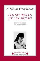 Couverture du livre « Symboles et les signes (les) » de Velimirovitch St Nic aux éditions L'age D'homme