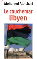 Couverture du livre « Le cauchemar libyen » de Mohamed Albichari aux éditions Favre