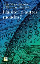 Couverture du livre « Habiter d'autres mondes ? » de Christian Pian et Anne-Marie Reijnen et Collectif aux éditions Labor Et Fides