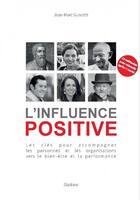 Couverture du livre « L'INFLUENCE POSITIVE » de Jean-Marc Guscetti aux éditions Slatkine
