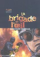 Couverture du livre « La brigade de l'oeil » de Guillaume Gueraud aux éditions Rouergue